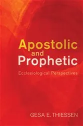 Book cover of Apostolic and Prophetic by Gesa E. Thiessen