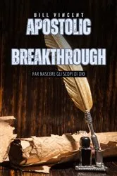Book cover of Apostolic Breakthrough by Bill Vincent