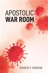 Book cover of APOSTOLIC WAR ROOM by VENETA GREENE