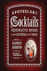 Book cover of Apothecary Cocktails by Warren Bobrow