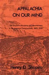 Book cover of Appalachia on Our Mind by Henry D. Shapiro