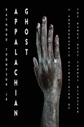 Book cover of Appalachian Ghost by Thompson, Jr., Raymond
