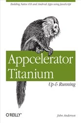 Book cover of Appcelerator Titanium: Up and Running by John Anderson