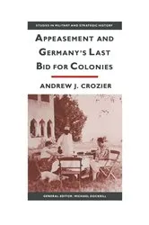 Book cover of Appeasement And Germany's Last Bid For Colonies by Andrew J Crozier