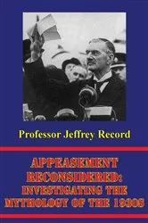 Book cover of Appeasement Reconsidered: Investigating The Mythology Of The 1930s by Unknown