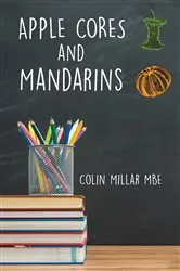 Book cover of Apple Cores and Mandarins by Colin Millar MBE