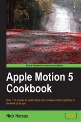 Book cover of Apple Motion 5 Cookbook by Nick Harauz