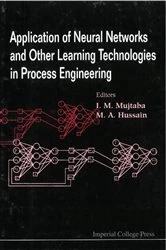 Book cover of Application Of Neural Networks And Other Learning Technologies In Process Engineering by M A Hussain