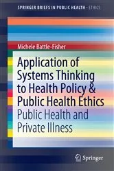Book cover of Application of Systems Thinking to Health Policy & Public Health Ethics by Unknown