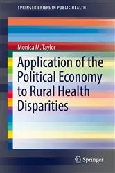 Book cover of Application of the Political Economy to Rural Health Disparities by Monica M. Taylor