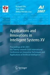 Book cover of Applications and Innovations in Intelligent Systems XV by Richard Ellis