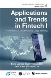 Book cover of Applications And Trends In Fintech I: Governance, Ai, And Blockchain Design Thinking by David Kuo Chuen Lee