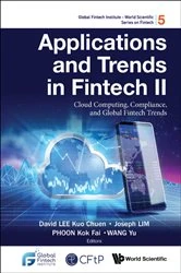Book cover of Applications And Trends In Fintech Ii: Cloud Computing, Compliance, And Global Fintech Trends by David Kuo Chuen Lee