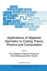 Book cover of Applications of Algebraic Geometry to Coding Theory, Physics and Computation by Unknown