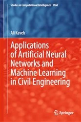 Book cover of Applications of Artificial Neural Networks and Machine Learning in Civil Engineering by Ali Kaveh