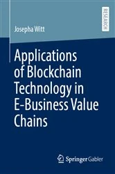 Book cover of Applications of Blockchain Technology in E-Business Value Chains by Josepha Witt