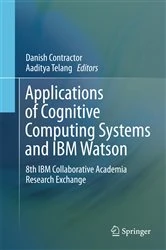 Book cover of Applications of Cognitive Computing Systems and IBM Watson by Danish Contractor