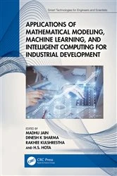 Book cover of Applications of Mathematical Modeling, Machine Learning, and Intelligent Computing for Industrial Development by Madhu Jain