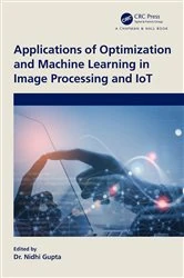 Book cover of Applications of Optimization and Machine Learning in Image Processing and IoT by Nidhi Gupta