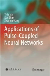 Book cover of Applications of Pulse-Coupled Neural Networks by Yide Ma