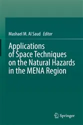 Book cover of Applications of Space Techniques on the Natural Hazards in the MENA Region by Mashael M. Al Saud