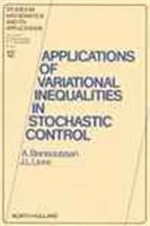 Book cover of Applications of Variational Inequalities in Stochastic Control by A. Bensoussan