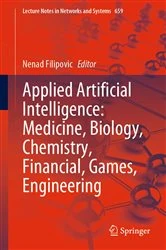 Book cover of Applied Artificial Intelligence: Medicine, Biology, Chemistry, Financial, Games, Engineering by Nenad Filipovic