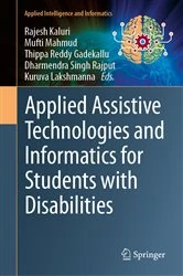 Book cover of Applied Assistive Technologies and Informatics for Students with Disabilities by Rajesh Kaluri
