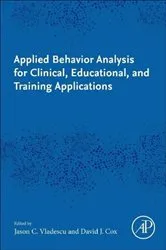 Book cover of Applied Behavior Analysis for Clinical, Educational, and Training Applications by Jason C. Vladescu