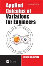 Book cover of Applied Calculus of Variations for Engineers, Third edition (3rd ed.) by Louis Komzsik