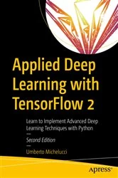 Book cover of Applied Deep Learning with TensorFlow 2 (2nd ed.) by Umberto Michelucci