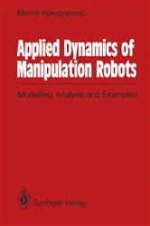 Book cover of Applied Dynamics of Manipulation Robots by Miomir Vukobratovic
