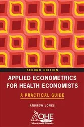 Book cover of Applied Econometrics for Health Economists (2nd ed.) by Andrew Jones