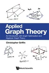 Book cover of Applied Graph Theory: An Introduction With Graph Optimization And Algebraic Graph Theory by Christopher H Griffin