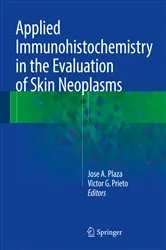 Book cover of Applied Immunohistochemistry in the Evaluation of Skin Neoplasms by Jose A. Plaza