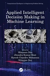 Book cover of Applied Intelligent Decision Making in Machine Learning by Himansu Das