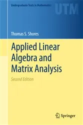 Book cover of Applied Linear Algebra and Matrix Analysis (2nd ed.) by Thomas S. Shores