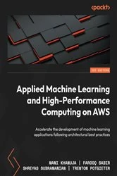 Book cover of Applied Machine Learning and High-Performance Computing on AWS by Mani Khanuja