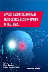 Book cover of Applied Machine Learning and Multi-criteria Decision-making in Healthcare by Ilker Ozsahin