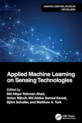 Book cover of Applied Machine Learning on Sensing Technologies by Md Atiqur Rahman Ahad