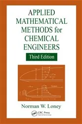 Book cover of Applied Mathematical Methods for Chemical Engineers (3rd ed.) by Norman W. Loney