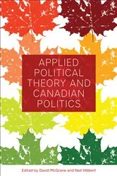 Book cover of Applied Political Theory and Canadian Politics by David McGrane