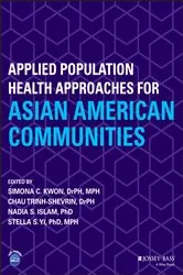 Book cover of Applied Population Health Approaches for Asian American Communities (2nd ed.) by Simona C. Kwon