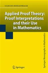 Book cover of Applied Proof Theory: Proof Interpretations and their Use in Mathematics by Ulrich Kohlenbach