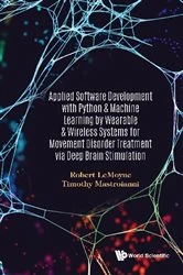 Book cover of Applied Software Development With Python & Machine Learning By Wearable & Wireless Systems For Movement Disorder Treatment Via Deep Brain Stimulation by Robert Lemoyne