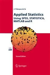Book cover of Applied Statistics Using SPSS, STATISTICA, MATLAB and R (2nd ed.) by Joaquim P. Marques de Sá