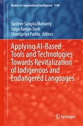 Book cover of Applying AI-Based Tools and Technologies Towards Revitalization of Indigenous and Endangered Languages by Sushree Sangita Mohanty