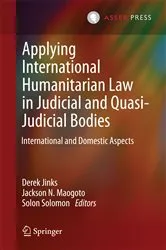 Book cover of Applying International Humanitarian Law in Judicial and Quasi-Judicial Bodies by Derek Jinks