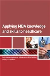 Book cover of Applying MBA Knowledge and Skills to Healthcare by Reza Nassab