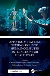 Book cover of Applying Metaverse Technologies to Human-Computer Interaction for Healthcare by B. Sundaravadivazhagan